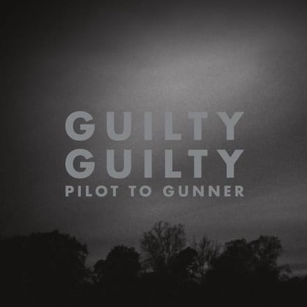 Pilot To Gunner - Guilty Guilty (LP) (Reissue)