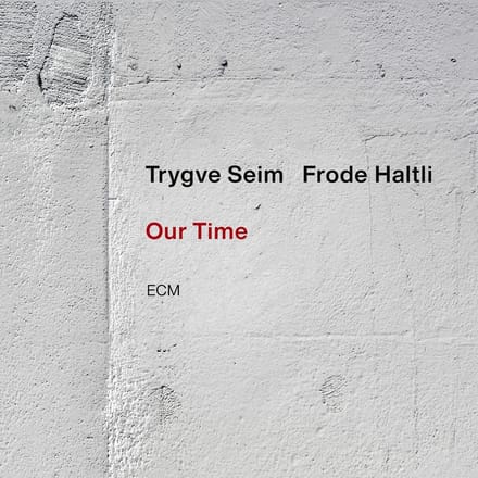 Frode Haltli & Trygve Seim - Our Time (CD)