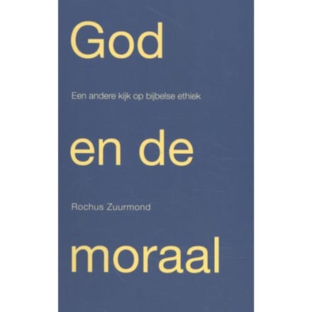 God En De Moraal - Rochus Zuurmond