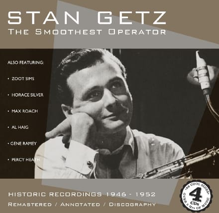 Stan Getz - The Smoothest Operator: Historic Recordings 1946-1952 (4 CD) (Remastered)