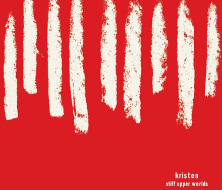 Kristen - Stiff Upper Worlds (CD) (Remastered)