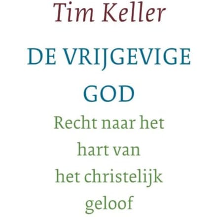 De Vrijgevige God - Tim Keller