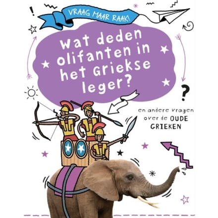 Wat Deden Olifanten In Het Griekse Leger? - Vraag Maar Raak! - Tim Cooke
