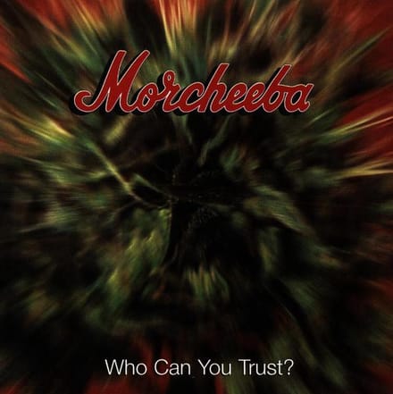 Who Can You Trust? - Morcheeba