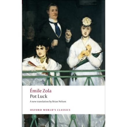 Pot Luck (Pot-Bouille) - Oxford World's Classics - Emile Zola