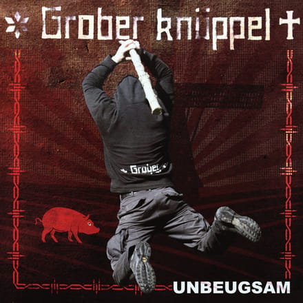 Grober Knuppel - Unbeugsam (CD)
