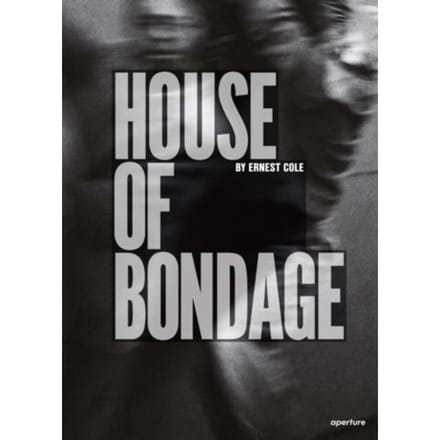 Ernest Cole: House Of Bondage - Ernest Cole
