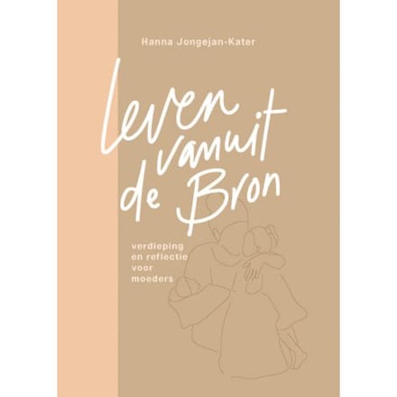 Leven Vanuit De Bron - Hanna Jongejan-Kater