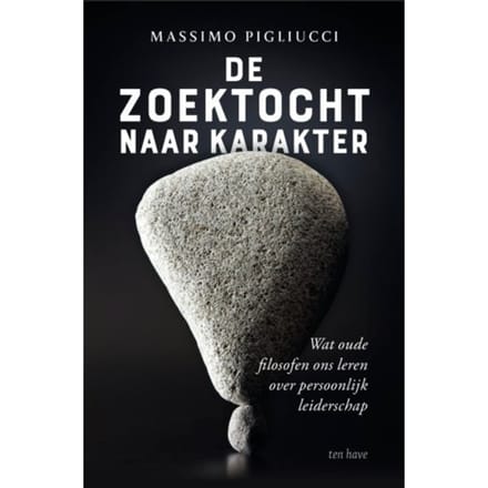 De Zoektocht Naar Karakter - Massimo Pigliucci
