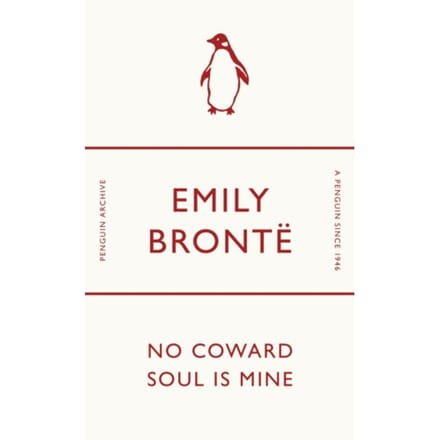 No Coward Soul Is Mine - Penguin Archive - Emily Bronte