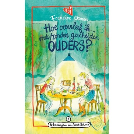 Hoe Overleef Ik Met/Zonder Gescheiden Ouders? - Hoe Overleef Ik - Francine Oomen