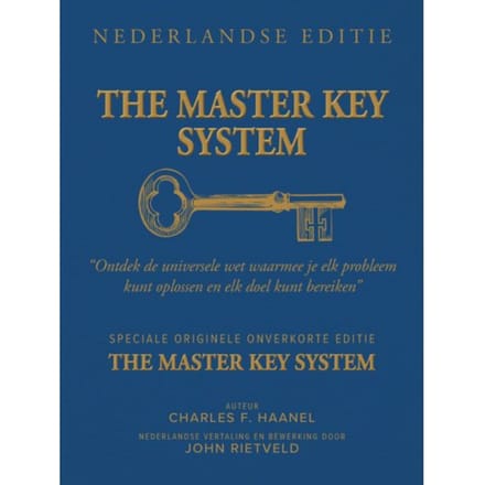 The Master Key System Nederlandse Editie - Charles F. Haanel