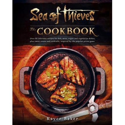 Sea Of Thieves: The Cookbook - Kayce Baker