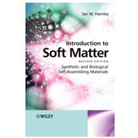 Introduction to Soft Matter : Synthetic and Biological Self Assembling Materials - Ian W. Hamley