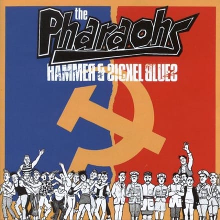The Pharaohs - Hammer & Sickle Blues (CD)