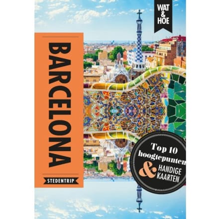 Barcelona - Wat & Hoe Reisgids - Wat & Hoe Stedentrip