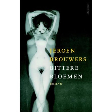 Bittere Bloemen - Jeroen Brouwers