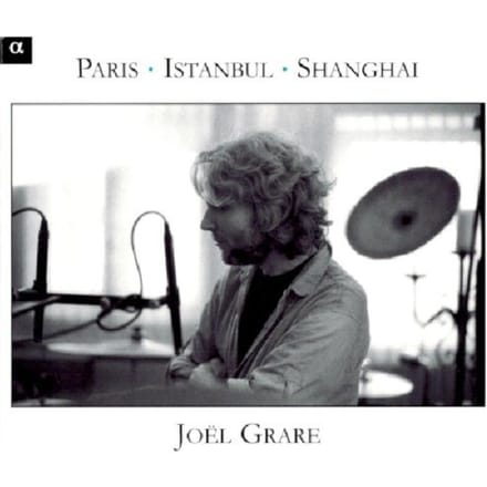 Joël Grare - Paris - Istanbul - Shanghai (CD)