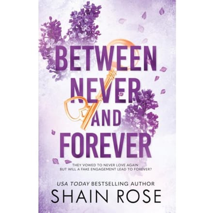 Between Never And Forever - The Hardy Billionaires Series - Shain Rose