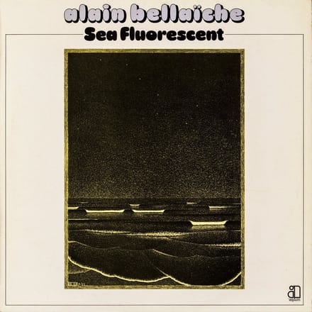 Alain Bellaïche - Sea Fluorescent (CD)