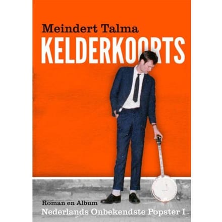 Kelderkoorts - Nederlands Onbekendste Popster - Meindert Talma