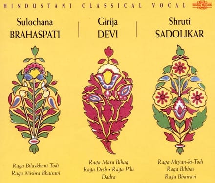 Sulochana Yajurvedi Brahaspati, Girija Devi, Shruti Sadolikar - Hindustani Classical Vocal (3 CD)