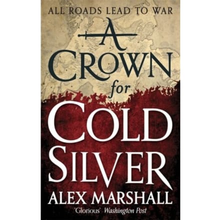 A Crown For Cold Silver - Crimson Empire - Alex Marshall