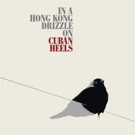 Cuban Heels - Hong Kong Drizzle (LP)