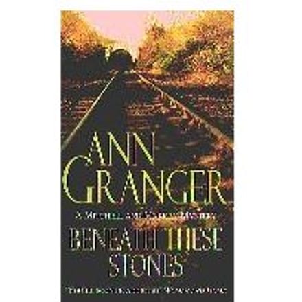 Beneath These Stones (Mitchell & Markby 12) - Ann Granger