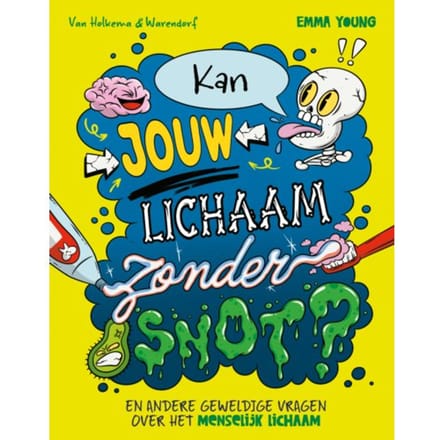 Kan Jouw Lichaam Zonder Snot? - Emma Young
