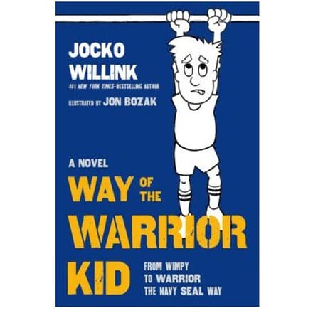 Way Of The Warrior Kid - Jocko Willink