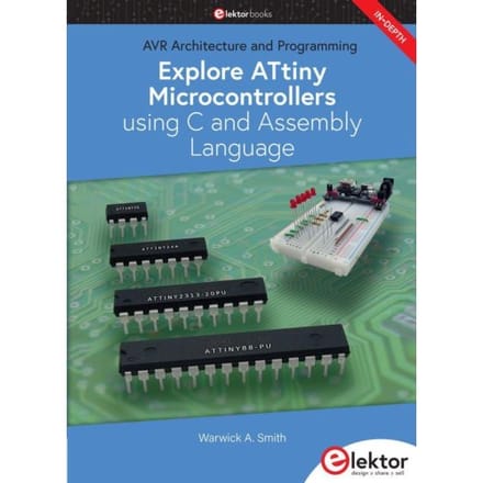 Explore Attiny Microcontrollers Using C And Assembly Language - Smith, Warwick A.