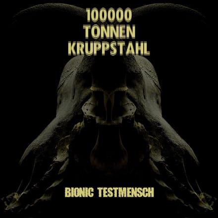 100000 Tonnen Kruppstahl - Bionic Testmensch (CD)