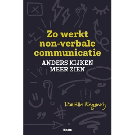 Zo Werkt Non-Verbale Communicatie - Daniëlle Regnerij