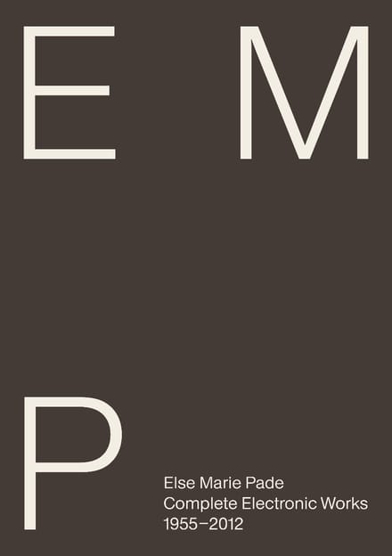 Else Marie Pade - Pade: Complete Electronic Works 1955-2012 (CD)