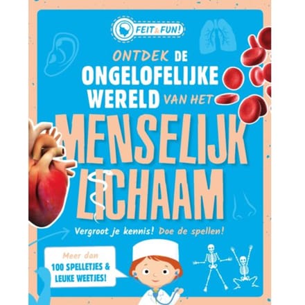 Ontdek De Ongelooflijke Wereld Van Het Menselijk Lichaam - Feit & Fun - Renate Hagenouw