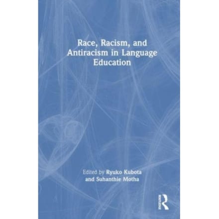 Race, Racism, And Antiracism In Language Education