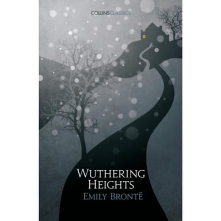 Wuthering Heights - Collins Classics - Emily Bronte