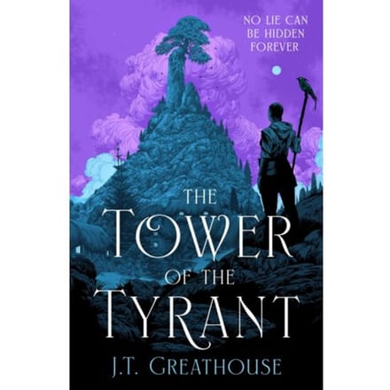 The Tower Of The Tyrant - J.T. Greathouse