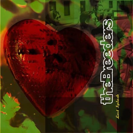 Last Splash -30th Anniversary- - The Breeders