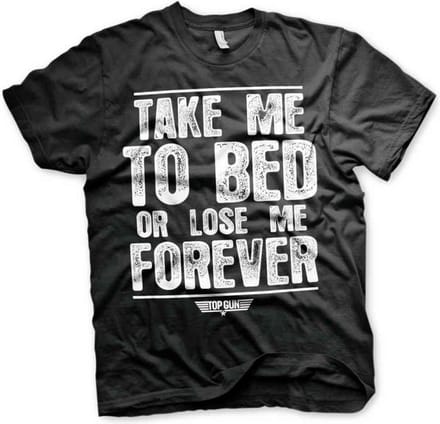 Top Gun Heren Tshirt -S- Take Me To Bed Or Lose Me Forever Zwart