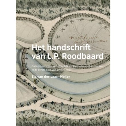 Het Handschrift Van L.P. Roodbaard - A+Be Architecture And The Built Environment - Els van der Laan-Meijer
