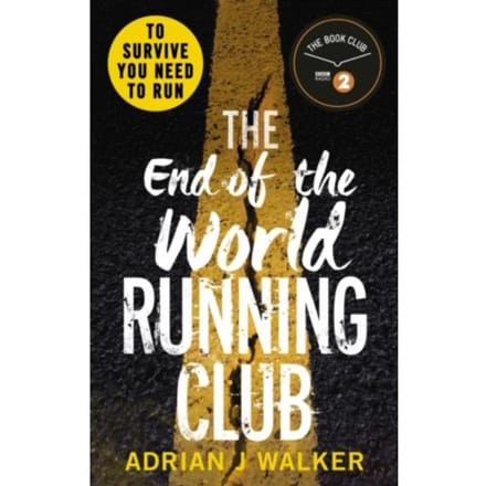 The End Of The World Running Club - Adrian J Walker