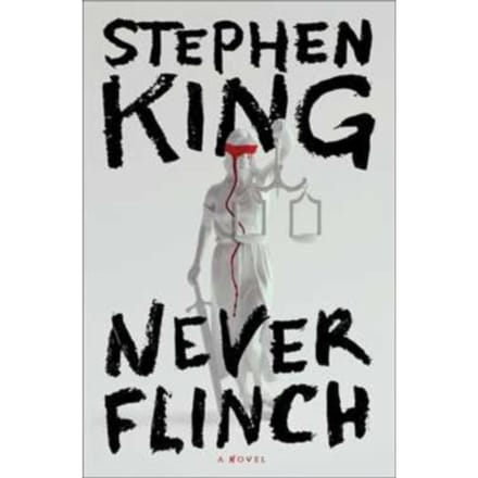 Never Flinch - Stephen King