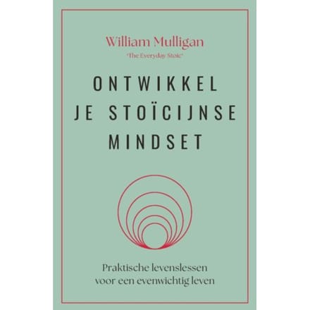Ontwikkel Je Stoïcijnse Mindset - William Mulligan