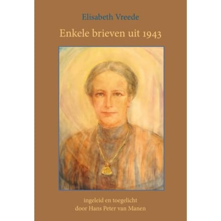 Enkele Brieven Uit 1943 - Elisabeth Vreede