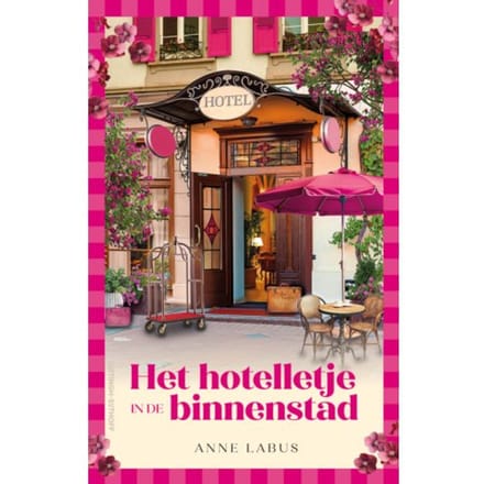 Het Hotelletje In De Binnenstad - Anne Labus