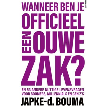Wanneer Ben Je Officieel Een Ouwe Zak? - Japke-d. Bouma