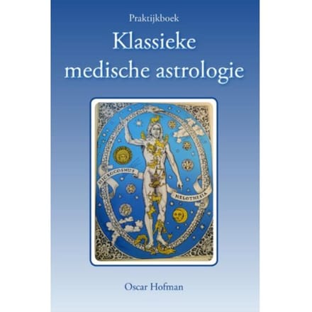 Praktijkboek Klassieke Medische Astrologie - Oscar Hofman