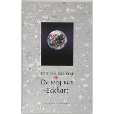 De Weg Van Eckhart - Ton van der Stap